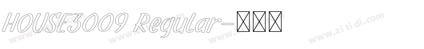 HOUSE3009 Regular字体转换 HOUSE3009 Regular字体转换
